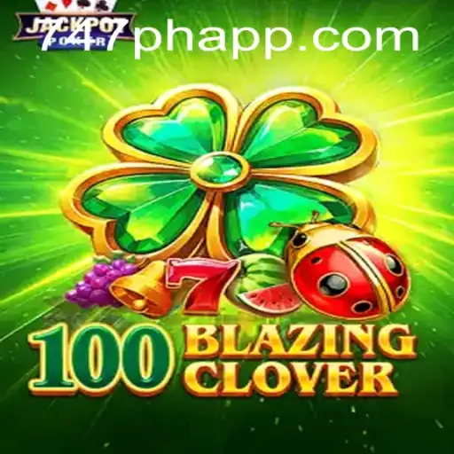 Exploring the Thrills of 100BlazingClover in 747 Live Casino