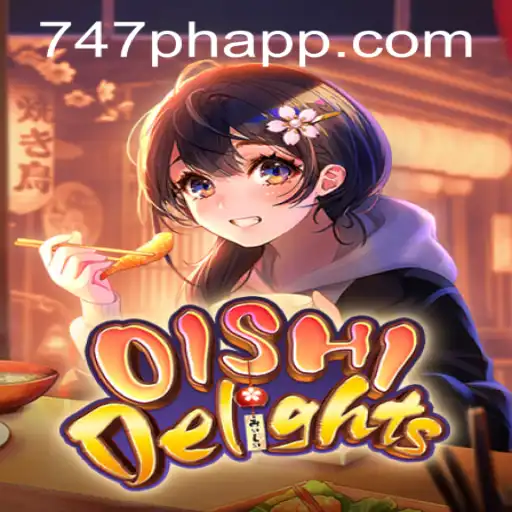 OishiDelights: A Delicious Spin in the World of 747 Live Casino